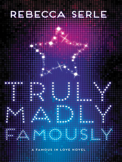 Title details for Truly Madly Famously by Rebecca Serle - Available